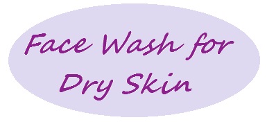 dry skin face washes